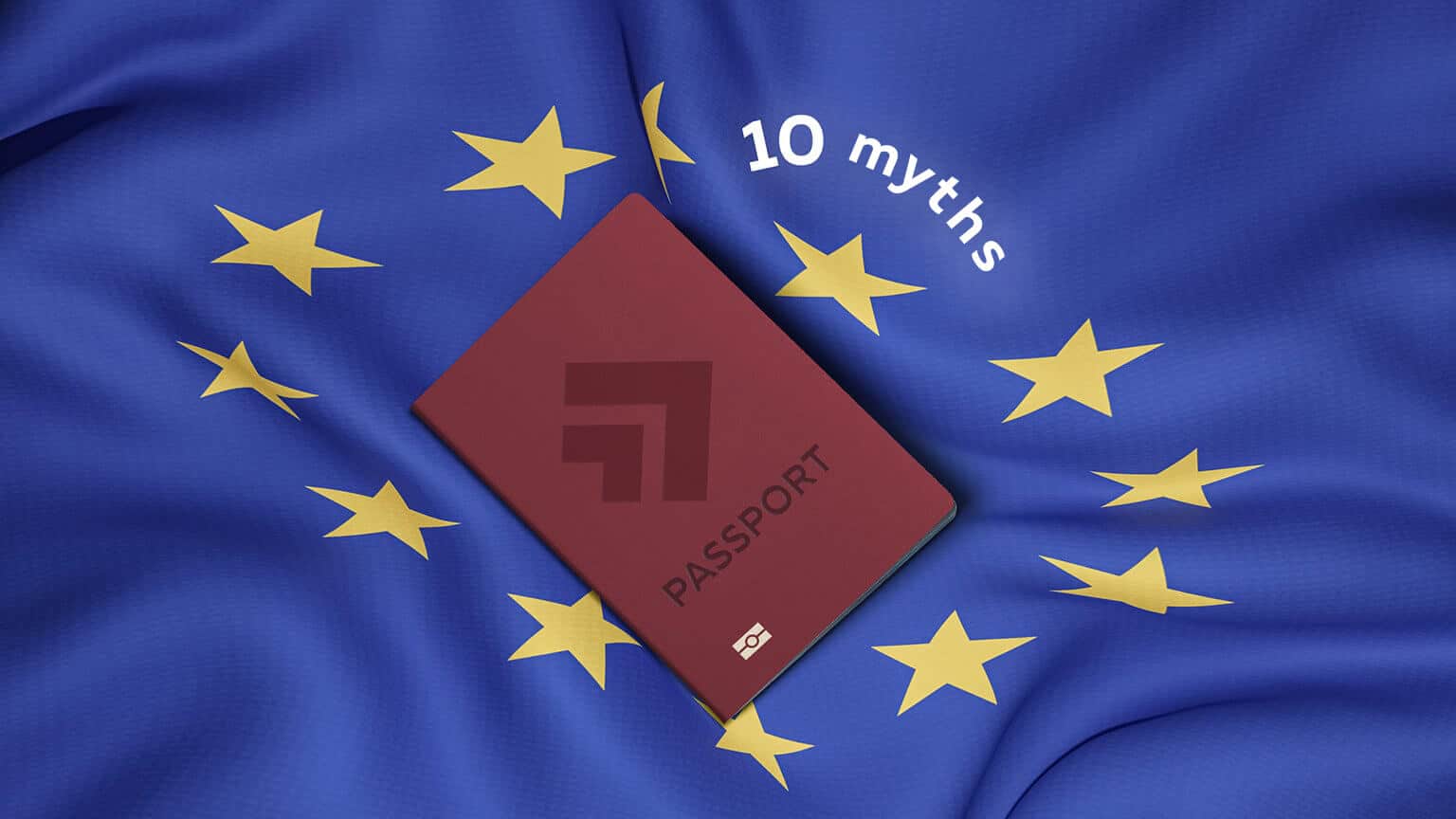 10 EU citizenship myths and how to get the passport legally
